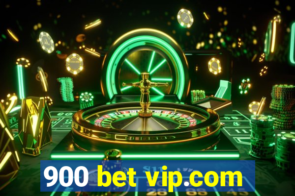 900 bet vip.com